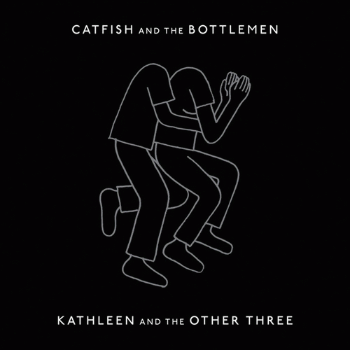 Catfish and the Bottlemen : Kathleen and the Other Three